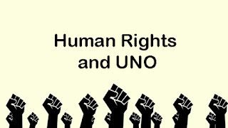 Human Rights and UNO 