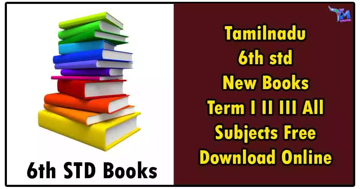 Tamilnadu 6th std New Books Term I II III All Subjects Free Download Online