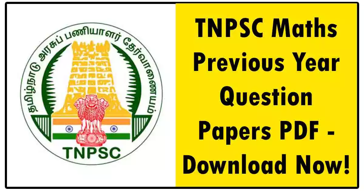 TNPSC Maths Previous Year Question Papers PDF - Download Now!