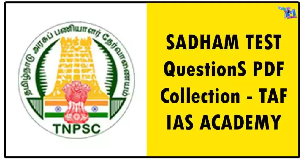 SADHAM TEST QuestionS PDF Collection - TAF IAS ACADEMY