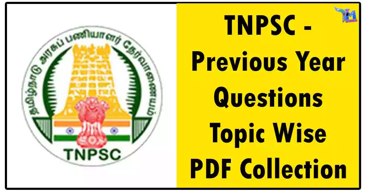 TNPSC - Previous Year Questions Topic Wise PDF Collection