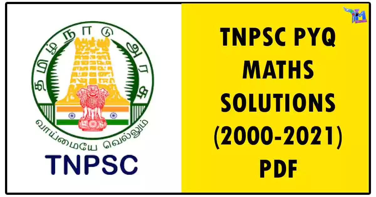 TNPSC PYQ MATHS SOLUTIONS (2000-2021) PDF