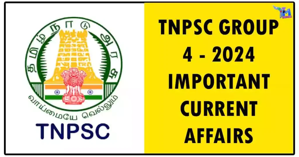 TNPSC GROUP 4 - 2024 IMPORTANT CURRENT AFFAIRS