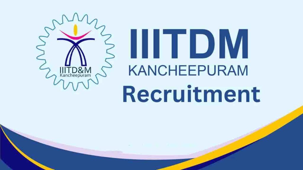 IIITDM காஞ்சிபுரம் Research Project Intern காலிப்பணியிடங்கள் அறிவிப்பு