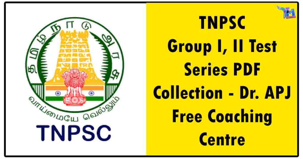 TNPSC Group I, II Test Series PDF Collection - Dr. APJ Free Coaching Centre