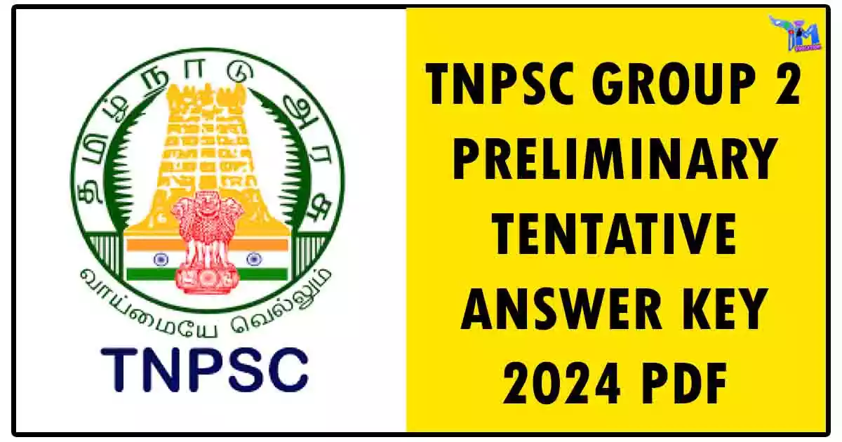 TNPSC GROUP 2 PRELIMINARY TENTATIVE ANSWER KEY 2024 PDF Download