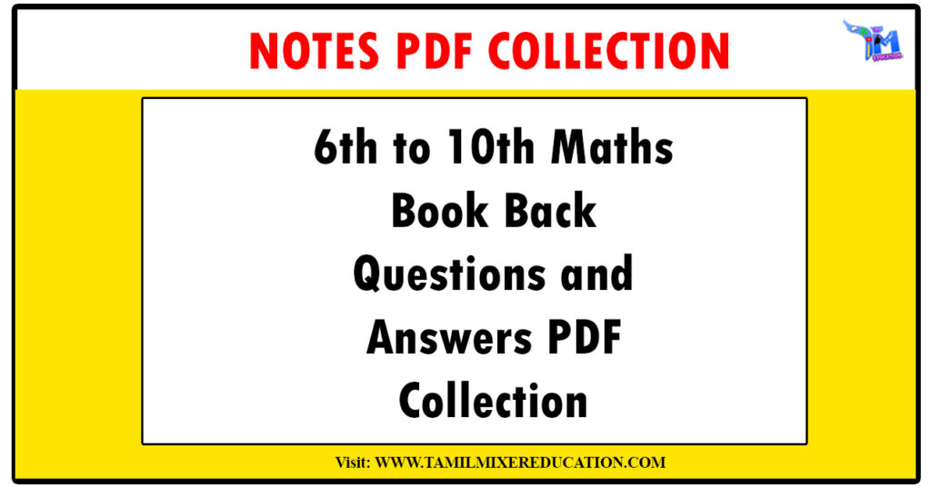 6 முதல் 10 ஆம் வகுப்பு வரையிலான கணிதப் புத்தகத் தொகுப்பு வினாக்கள் மற்றும் பதில்கள் PDF