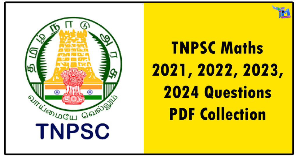 TNPSC Maths 2021, 2022, 2023, 2024 Questions PDF Collection