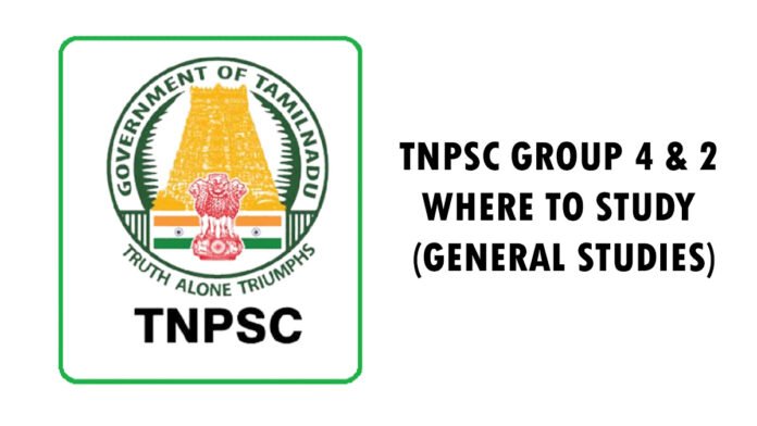 TNPSC GROUP 4 & 2 – WHERE TO STUDY (பொது அறிவு)